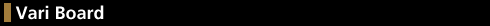 Vari Board